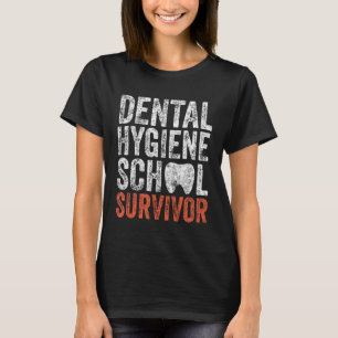 Cute Gift Funny Dentist Dental Hygiene School Surv T-shirt
