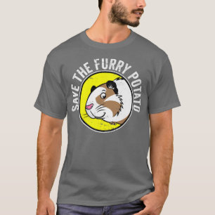Cute Guinea Pig I Save the Furry Potato T-shirt