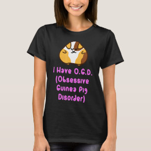 Cute Guinea Pig Ogd Obsessief-Guinea Pig-stoornis T-shirt
