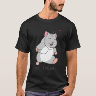 Cute Hamster Funny Rodent Music Gezegde T-shirt