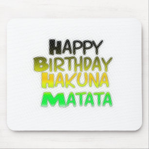 Cute Happy Birthday Hakuna Matata eco Inspirationa Muismat