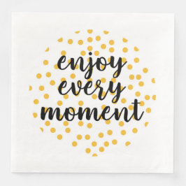 Cute, happy, inspirerend "Geniet van elk moment" Servet
