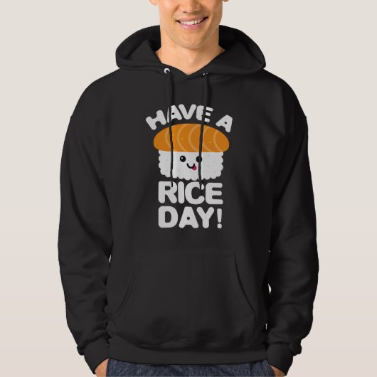 Cute Have A Rice Day Sushi Roll Rice Hoodie (Voorkant)
