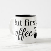 Cute Heart Coffee Cup. But First, Coffee Mug. Tweekleurige Koffiemok (Voorkant links)