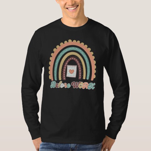 Cute Heart Rainbow Before Work Administrative Assi T-shirt (Voorkant)