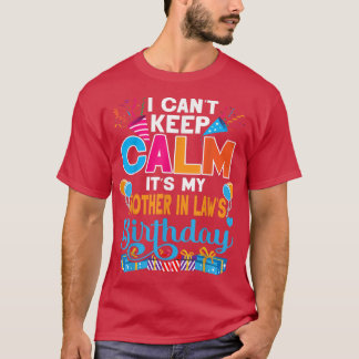 Cute I Cant Keep Calm's My Mother law Birthda T-shirt