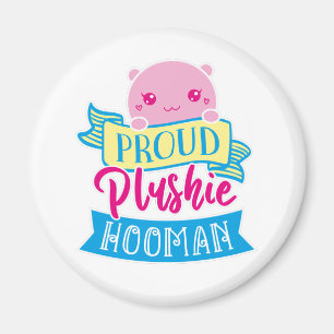 Cute Kawaii Funny Quote Proud Plushie Hooman Magneet