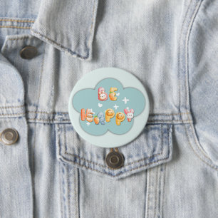Cute Knop Wees Gelukkig Ronde Button 7,6 Cm