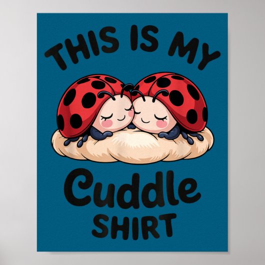 Cute Ladybug Couple This Is My Cuddle  Poster (Voorkant)