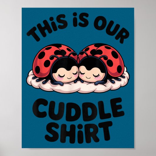 Cute Ladybug Couple This Is Our Cuddle  Poster (Voorkant)