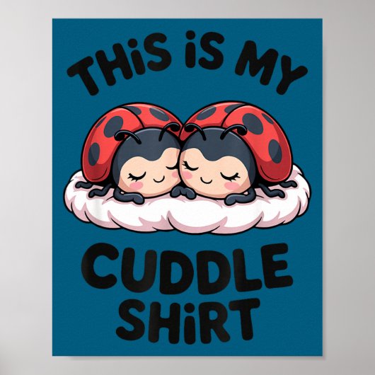 Cute Ladybugs Couple This Is My Cuddle  Poster (Voorkant)