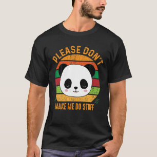 Cute Lazy Panda Beer, laat me alsjeblieft geen din T-shirt