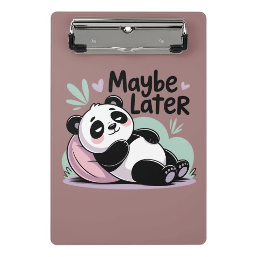 Cute Lazy Panda – “Maybe Later” Relaxing Panda Mini Klembord (Voorkant)