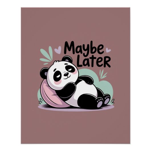 Cute Lazy Panda – “Maybe Later” Relaxing Panda Perfect Poster (Voorkant)