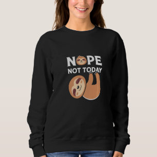 Cute Lazy Sloth Nope niet tot dag Trui