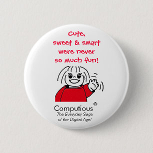 'Cute, lief en slim waren nooit zo leuk.' Ronde Button 5,7 Cm
