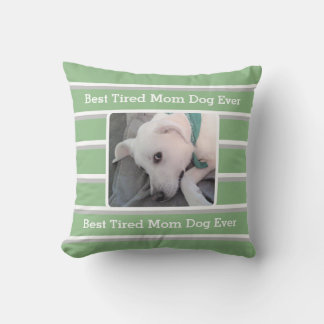 Cute Light Green striped Best Tired Dog Mam Ever Kussen