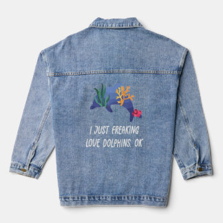 Cute Love Dolphin I Freaking Love Dolphins Da Denim Jacket