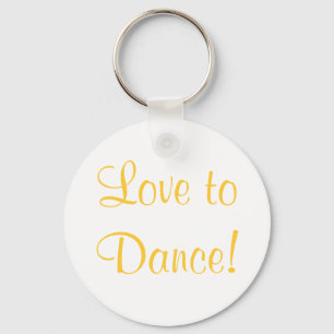 Cute Love to Dance Quote Sleutelhanger
