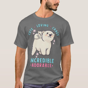 Cute, Loving, Crazy, Ongelooflijk Schattig - Kawai T-shirt