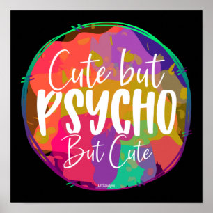 CUTE MAAR PSYCHO, MAAR JUISTE, grappige sarcastisc Poster