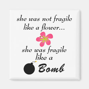 Cute Magnet Funny Gezegde Fragile like a Bomb Magneet