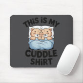 Cute Matching Bear This Is My Cuddle  Muismat (Met muis)