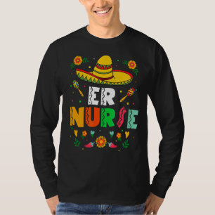 Cute Mexican Er Nurse Rn Sombrero Happy Cinco T-shirt