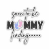 Cute Mommy Loading Soon To Be Sticker - Baby Annou (Voorkant)