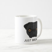 Cute Mug Carlin noir : Respirer la Mug Café (Devant droit)