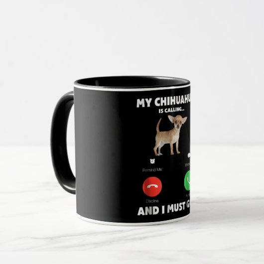 Cute My Chihuahua belt en ik moet gaan Mok (Voorkant links)