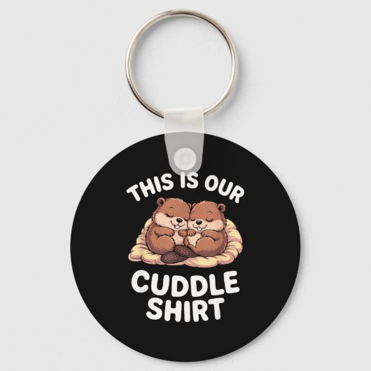 Cute Nesting Beavers This Is Our Cuddle  Sleutelhanger (Voorkant)