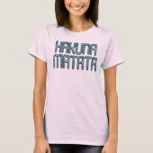 Cute Nice Lovely Girls HakunaMatata Design Text T-shirt (Voorkant)