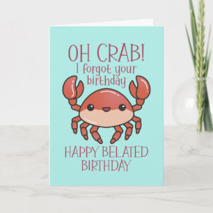 Cute Oh Crab Funny Pun Happy Belated Birthday Kaart
