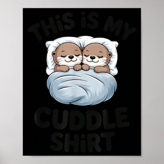 Cute Otter Couple Snuggle This Is My Cuddle  Poster (Voorkant)