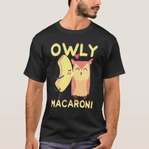 Cute Owl and a Macaroni Owly Macaroni Heilige Maca T-shirt