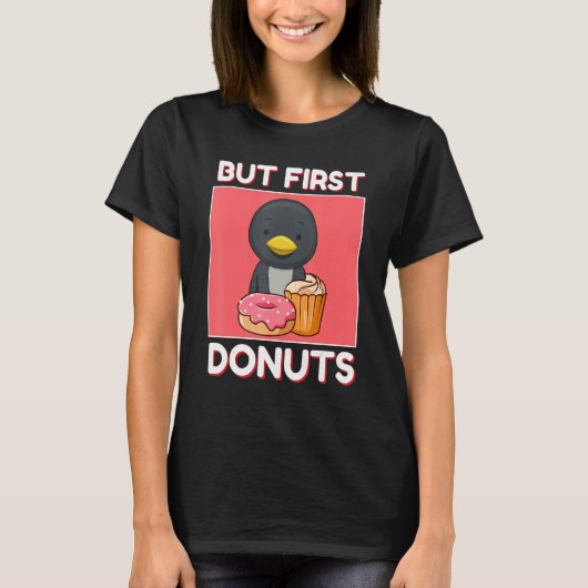 Cute Penguin But First Donuts And Cupcake Japanese T-shirt (Voorkant)