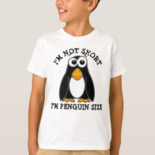Cute Penguin I'm not Short Funny Quote T-shirt