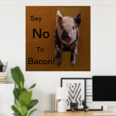 Cute Piglet "Zeg nee tegen Bacon" Poster (Thuiskantoor)