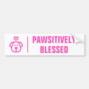 Cute Pink Dog Pawsitive Bless Bumpersticker