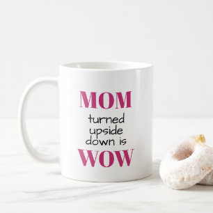 Cute Pink MOM ondersteboven is WOW Koffie Koffiemok