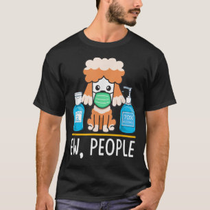 Cute Poodle Dog Face Mask Hand Sanitizer Funny T-shirt