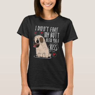 Cute Pug Fart Kiss Faring Bulldog Pug T-shirt