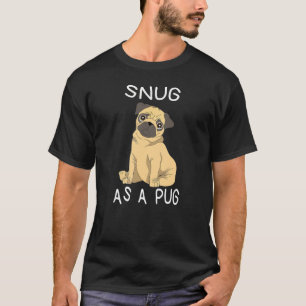 Cute pug pajama - snug as a ug shirt