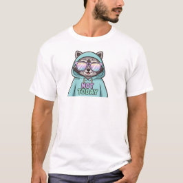 Cute Raccoon T-Shirt – Funny “Not Today” Quote 