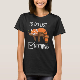 Cute Red Panda Lazy Tired Chilling to do List Noth T-shirt