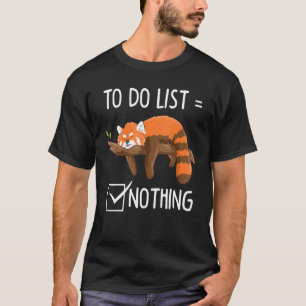 Cute Red Panda Lazy Tired Chilling to do List Noth T-shirt