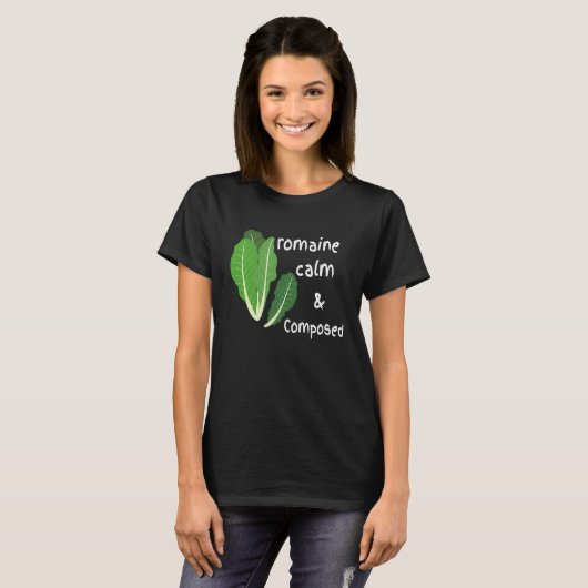 Cute Romaine Cool Calm and Composed Zen Calming T-shirt (Voorkant volledig)