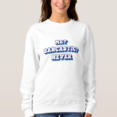 Cute Sarcastic Sweatshirt (Voorkant)
