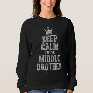 Cute Sibling Day Funny Keep Calm I M Midden Br Trui